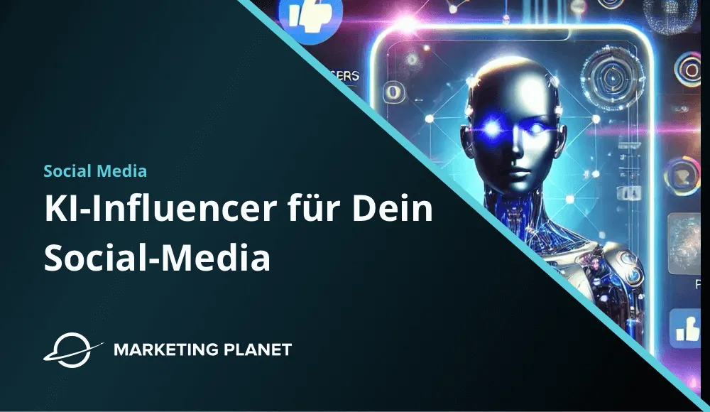 KI-Influencer: Revolutioniere Deinen Social-Media-Auftritt