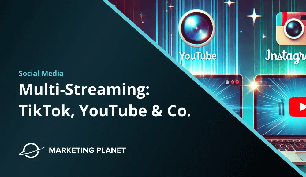 Multi-Streaming: TikTok, YouTube & Instagram gleichzeitig